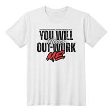 You Will Never Out-Work Me - Teach Edition