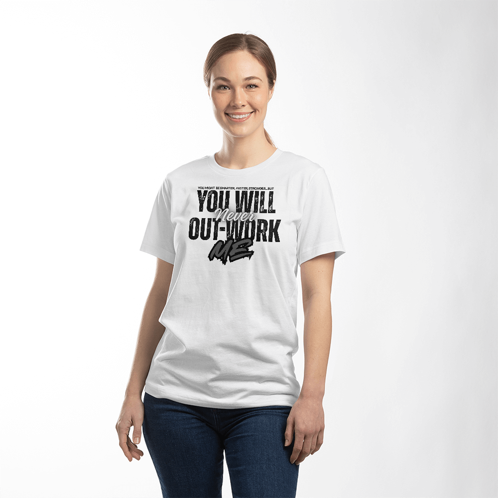 You Will Never Out-Work Me Teach Shirt