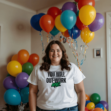 You Will Never Out-Work Me Teach Shirts