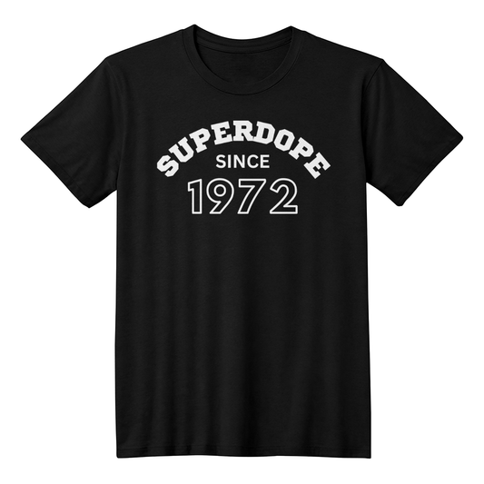 SUPERDOPE SINCE DOB CUSTOM TEES
