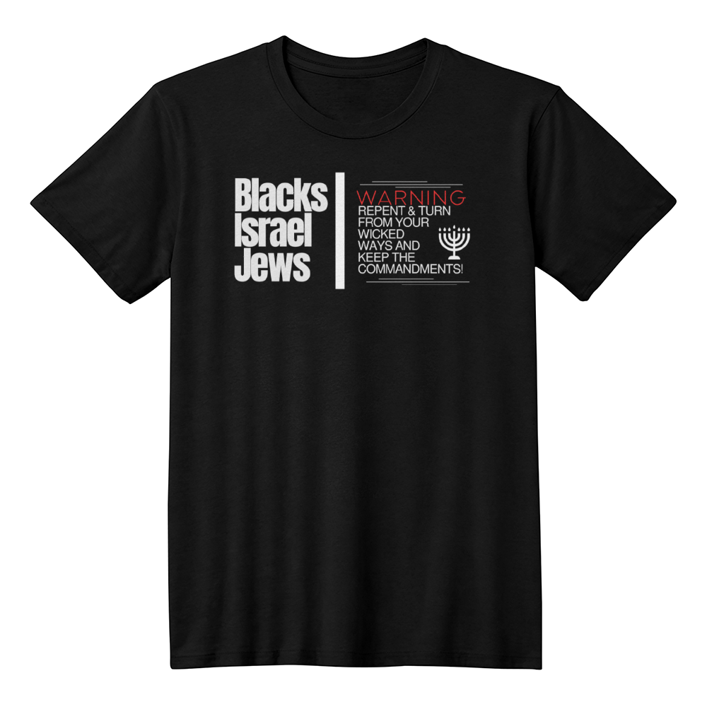 Blacks Israel Jews Repent & Keep The Commandments Teach Shirts