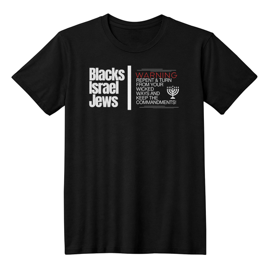Blacks Israel Jews Repent & Keep The Commandments Teach Shirts