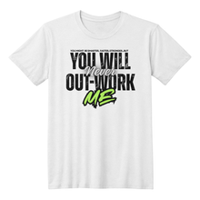 You Will Never Out-Work Me: Teach Shirts